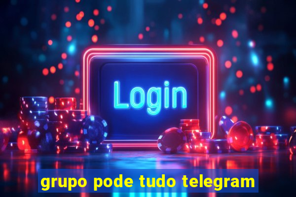 grupo pode tudo telegram